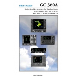Bendix King GC 360A Radar Graphics Interface for Weather Radar & KNS 660, KLN 88, KLN 90, KLN 90B, KLN 900, & GNS XLS Pilot's Guide 006-08412-0000