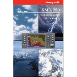 Bendix King KMD 250 Multi-Function Display and KMD 250 Multi-Function Display with GPS Pilot's Guide 006-18281-0000