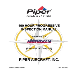 Piper PA-46-500TP Malibu Meridian SN 4697001 and UP 100 Hour Progressive Inspection Manual 767-009_v07