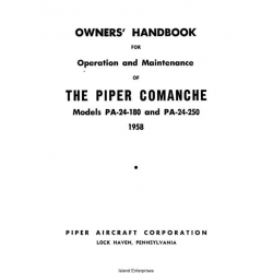 Piper Comanche PA-24-180 & PA-24-250 Owner's Handbook for Operation & Maintenance Manual Part # 752-467 v1958