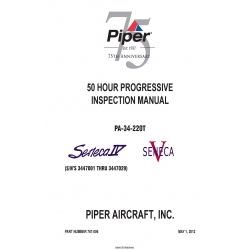 Piper PA-34-220T, Seneca IV-V50 Hour Progressive Inspection Manual (S/N'S 3447001 thru 3447029) 767-006 v2012