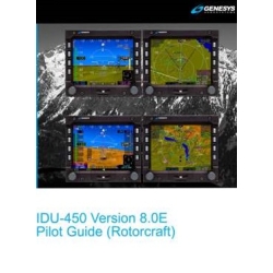Genesys IDU-450 EFIS Software Version 8.0E (Rotorcraft) Pilot Operating Guide and Reference 64-00102-080E