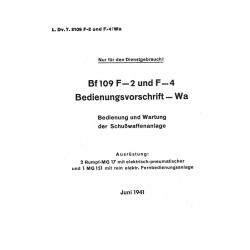Messerschmitt BF 109 F-2 und F-4 Bedienungsvorschrift-Wa Bedienung und Wartung der Schußwaffenanlage 1941