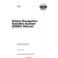 ICAO Doc 9849 AN/457 Global Navigation Satellite System (GNSS) Manual 2005