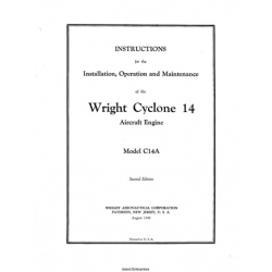Wright Cyclone 14 Model C14A Aircraft Engine Instructions for the Installation, Operation and Maintenance