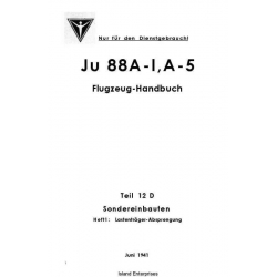 Junkers Ju 88 A-1, A-5 Flugzeug-Handbuch Teil 12D Sondereinbauten