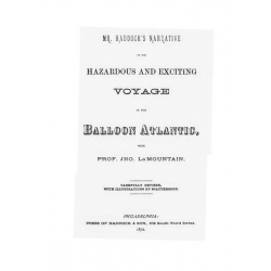 Mr Haddock's Narrative of his Hazardous and Exciting Voyage in the Balloon Atlantic