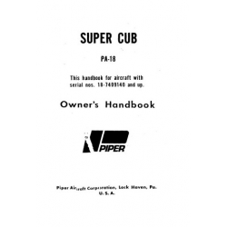 Piper Super Cub PA-18 S/N 18-7409140 and Up Owners Handbook 1975 1976 Part # 761-611