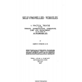 Self-Propelled Vehicles A Practical Treatise on the Theory, Construction, Operation Care & Management