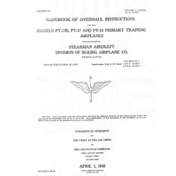 Stearman Handbook of Overhaul Instructions PT-13B PT-17 PT-18 T.O. 01-70AB-3