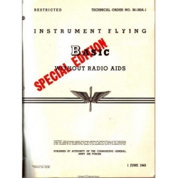T.O. 30-100A-1 Instrument Flying Basic Without Radio Aids