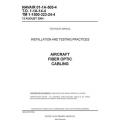 TM 1-1500-323-24-4 NAVAIR 01-1A-505-4 T.O. 1-1A-14-4 Technical Manual Installation and Testing Practices Aircraft Fiber Optic Cabling