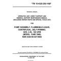 TM 10-4320-256-14&P Pumping Assembly, Flammable Liquid, Centrifugal, Self-Priming, GED, 2-IN., 100 GPM Technical Manual  Operator, Unit, Direct Support, and General Support Maintenance including Repair Parts and Special Tools List  