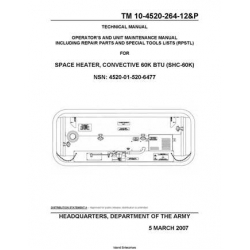 TM 10-4520-264-12&P Space Heater, Convective 60K BTU (SHC-60K) Technical Manual  Operator's and Unit Maintenance Manual  including Repair Parts and Special Tools List 