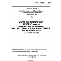 TM 10-4610-215-24P Water Purification Unit, Reverse Osmosis, 600 GPH Trailer-Mounted, Flatbed Cargo 5-TON, 4 Wheel Tandem, Model ROWPU 600-1 Technical Manual Unit, Direct and General Support Maintenance  Repair Parts and Special Tools List 