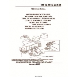 TM 10-4610-232-34 Water Purification Unit, Reverse Osmosis, 3,000 GPH Trailer Mounted, Flatbed Cargo, 22-1/2 TON 8 Wheel Tandem Model No. WTA-060 NSN 4610-01-219-8707 Model No. ROWPU-1  Technical Manual 