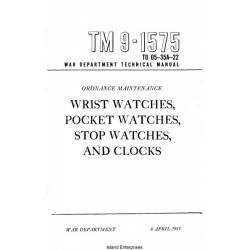 TM 9-1575 Ordnance Maintenance Wrist Watches, Pocket Watches, Stop Watches, And Clocks