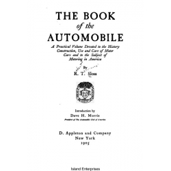 The Book of the Automobile A Practical Volume Devoted to the History