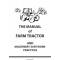 The Manual of Farm Tractor and Machinery Safe Work Practices