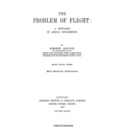 The Problem of Flight A Text Book of Aerial Engineering