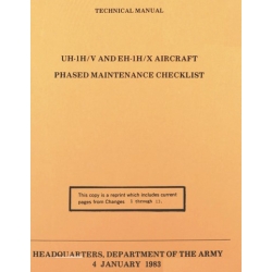 Bell UH-1H/V and EH-1H/X Aircraft Phased Maintenance Checklist Technical Manual 1983 - 1990