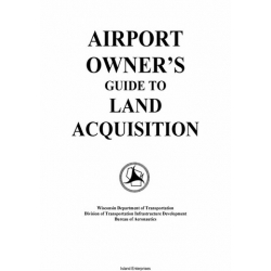 Wisconsin Airport Owner's Guide to Land Acquisition 1997