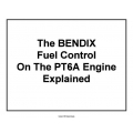 Bendix Fuel Control On The PT6A Engine Explained Training Manual