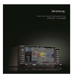 Avidyne IFD540 FMS/GPS/NAV/COM Pilot's Guide