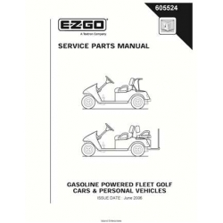 Ezgo Gasoline Powered Fleet Golf Caars & Personal Vehicles Service Parts Manual (2006) 605524