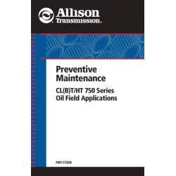Allison CL(B)T/HT 750 Series Oil Field Application Preventive Maintenance PM1772EN