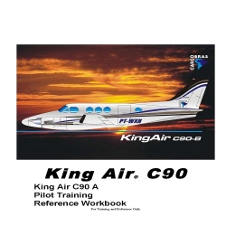 Beechcraft King Air C90 Pilot Training Reference Workbook