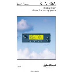 Bendix King KLN 35A KLN-35A Global Positioning System Pilot's Guide 006-08791-0000