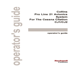 Rockwell Collins Pro Line 21 Avionics System For The Cessna Citation CJ1/CJ2 Operators Guide 523-0780351-004117